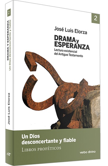 Drama y esperanza 2. Lectura existencial del Antiguo Testamento. Un Dios desconcertante y fiable