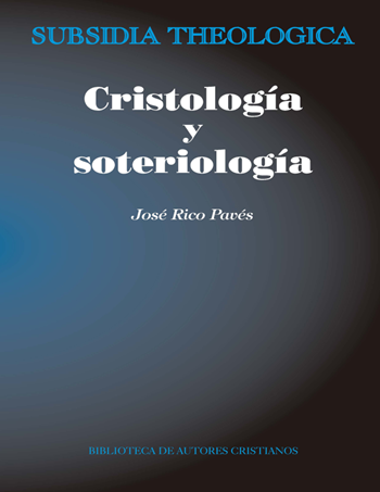 Cristología y soteriología. Introducción teológica al misterio de Jesucristo IV