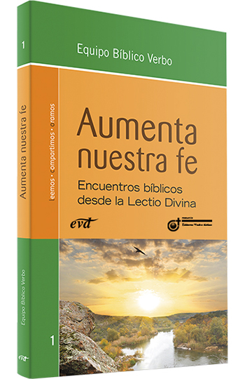 Aumenta nuestra fe. Encuentros bíblicos desde la Lectio Divina