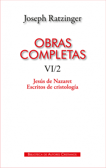 Obras completas VI/2. Jesús de Nazaret. Escritos de cristología (132)