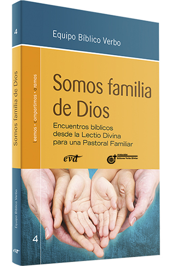 Somos familia de Dios. Encuentros bíblicos desde la Lectio Divina para una Pastoral Familiar