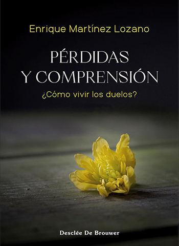 Pérdidas y comprensión. ¿Cómo vivir los duelos?