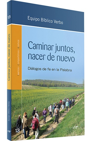 Caminar juntos, nacer de nuevo. Diálogos de fe en la Palabra