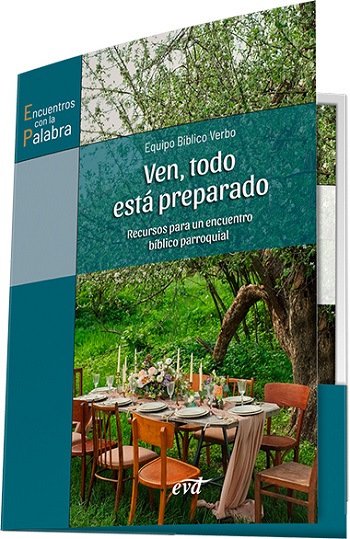 Ven, todo está preparado. Recursos para un encuentro bíblico parroquial