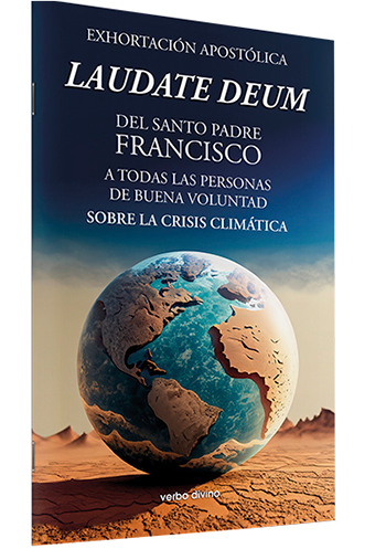 Exhortación Apostólica "Laudate Deum". A todas las personas de buena voluntad sobre la crisis climática