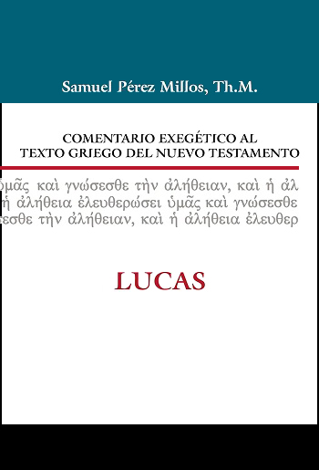 Lucas. Comentario exegético al texto griego del Nuevo Testamento. (Tapa dura)