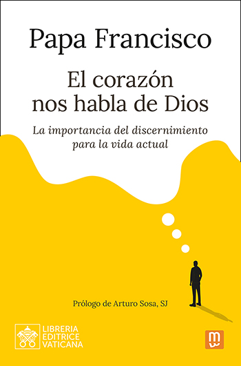 El Corazón nos habla de Dios. La importancia del discernimiento para la vida actual actual