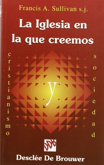 La Iglesia en la que creemos : una, santa, católica y apostólica. (Tapa blanda/13,5x21 cm)