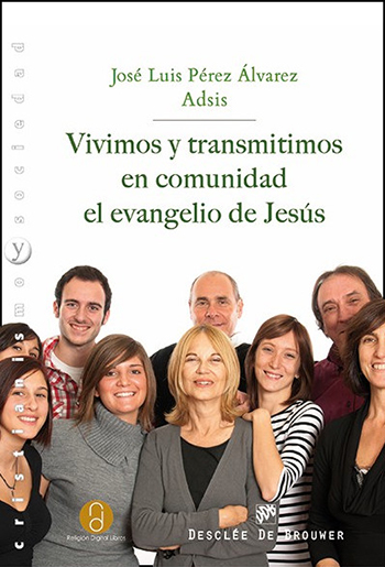 Vivimos y transmitimos en comunidad el evangelio de Jesús. (Tapa blanda/15x21 cm)