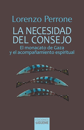 La necesidad del consejo. El monacato de Gaza y el acompañamiento espiritual. (Tapa blanda/13,5x21 cm)