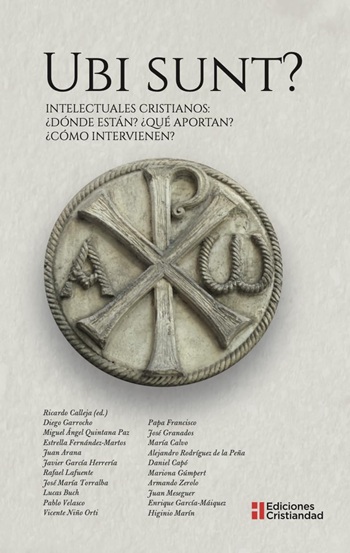 UBI SUNT?: Intelectuales cristianos ¿Dónde están? ¿Qué aportan? ¿Cómo interviene? (Tapa blanda/13x21,5 cm)