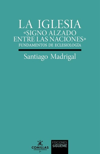 La Iglesia. «Signo alzado entre las naciones»: Fundamentos de eclesiología. (Tapa blanda/15x23 cm)