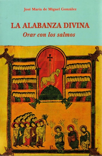 La alabanza divina. Orar con los salmos: Orar con los salmos. (Tapa blanda/14,5x22 cm)
