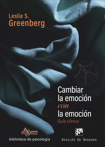 Cambiar la emoción con la emoción. Guía clínica. (Tapa blanda/15x21 cm)