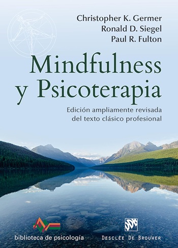 Mindfulness y Psicoterapia. Edición amplia revisada del texto clásico profesional. (Tapa blanda/15x21 cm)