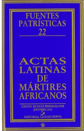 Actas Latinas de Mártires Africanos. Fuentes Patrísticas 22. (Tapa dura/15x23,5 cm)
