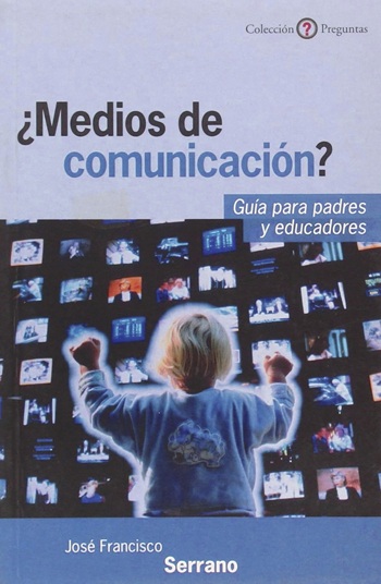 ¿Medios de comunicación? Guía para padres y educadores. (Tapa blanda/12,5x19 cm)