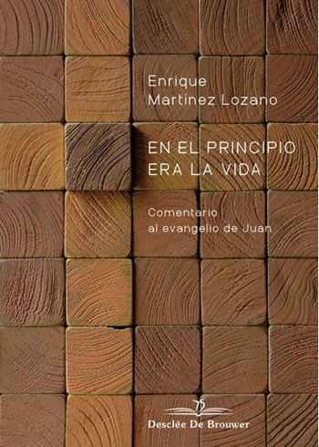 En el principio era la vida. Comentario al evangelio de Juan. (Tapa blanda/15x21 cm)