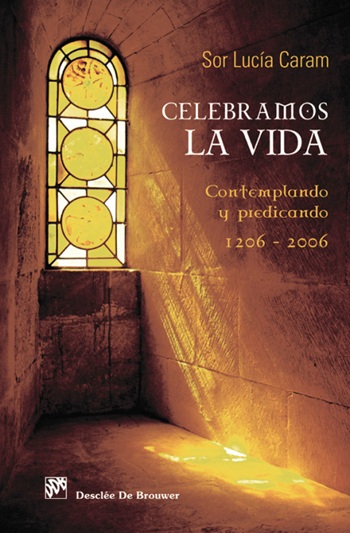 Celebramos la vida. Contemplando y predicando. 1206-2006. (Tapa dura/15,5x23,7 cm)