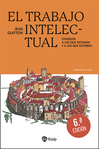 El trabajo intelectual. Consejos a los que estudian y a los que escriben