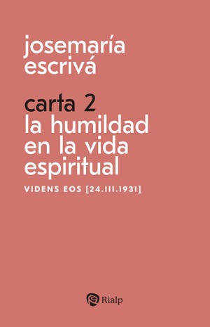 Josemaría Escrivá. Carta 2. La humildad en la vida espiritual. (Tapa blanda/11x17 cm)