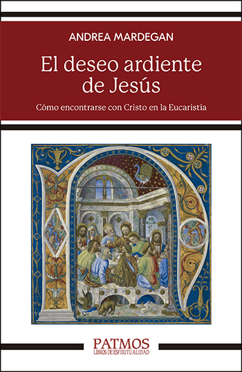 El Deseo Ardiente de Jesús. Cómo encontrarse con Cristo en la Eucaristía. (Tapa blanda/12,3x19 cm)
