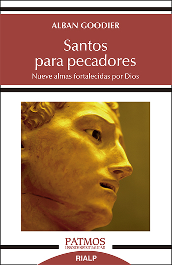 Santos Para Pecadores. Nueve Almas Fortalecidas por Dios. (Tapa blanda/12,3x19 cm)