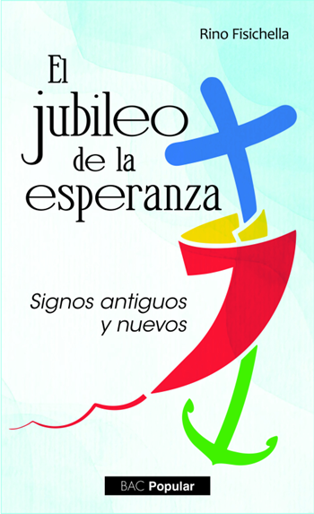 El jubileo de la esperanza. Signos antiguos y nuevos. (Tapa blanda/12,5x20,5 cm)