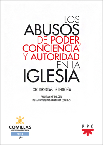 Los abusos de poder, conciencia y autoridad en la Iglesia XIX Jornadas de Teología de la Universidad Pontificia Comillas. (Tapa blanda/17x24 cm)