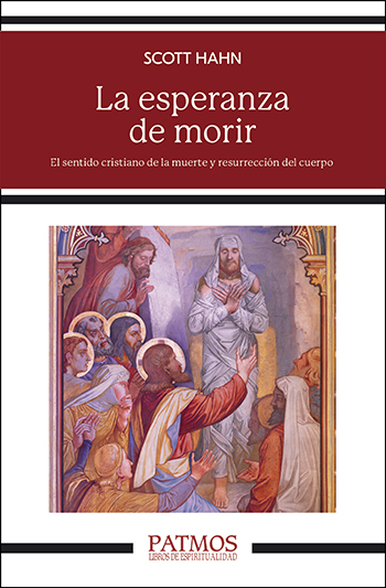 La esperanza de morir. El sentido cristiano de la muerte y resurrección del cuerpo. (Tapa blanda/12,3x19 cm)