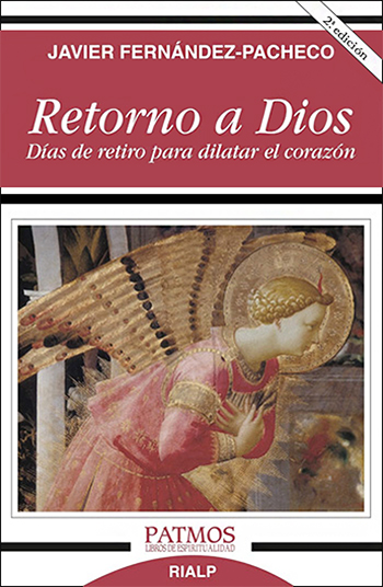 Retorno a Dios: Días de retiro para dilatar el corazón (Tapa blanda/12,3x19 cm)