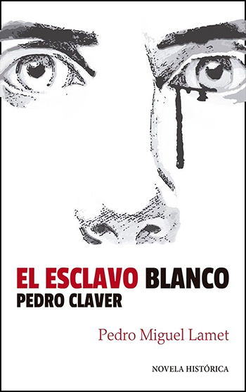 El esclavo blanco. Pedro Claver (Tapa dura/15x22cm)
