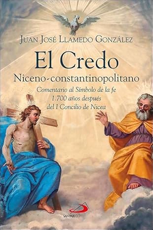 El Credo Niceno-constantinopolitano: Comentario al Símbolo de la fe 1.700 años después del I Concilio de Nicea: 157. (Tapa blanda/15,5x23,5 cm)