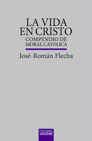 La vida en Cristo. Compendio de moral católica (Tapa blanda/15x23cm)