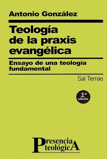 Teología de la praxis evangélica. Ensayo de una teología fundamental