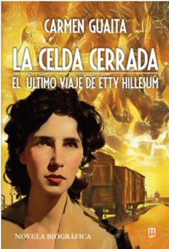 La Celda Cerrada. El Último Viaje de Etty Hillesum