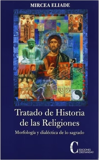 Tratado de Historia de Las Religiones: Morfología y Dialéctica de lo Sagrado