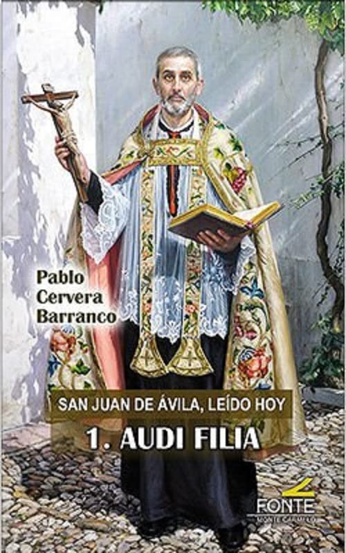 San Juan de Ávila, leído hoy: Audi Filia