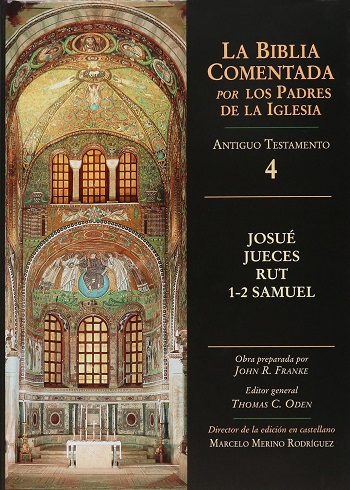 La Biblia Comentada. Por los Padres dela Iglesia (AT 4). Josué, Jueces, Rut, 1-2 Samuel