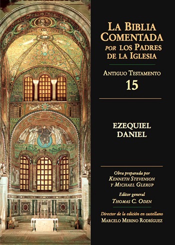 La Biblia Comentada. Por los Padres del Iglesia (AT 15). Ezequiel, Daniel