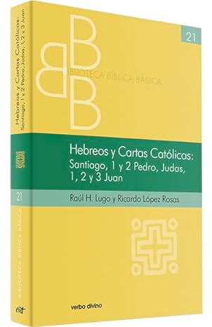 Hebreos y Cartas Católicas: Santiago, 1 y 2 Pedro, Judas, 1, 2 y 3 Juan (21)