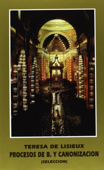 Santa Teresa de Lisieux: Procesos de beatificación y canonización VI (Selección)