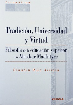 Tradición, Universidad y Virtud. Filosofía de la educación superior en Alasdair Macintyre