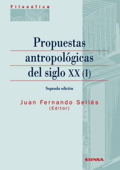 Propuestas antropológicas del siglo XX. Tomo I (Segunda edición)