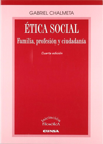 Ética social: familia, profesión y ciudadanía (Cuarta edición)