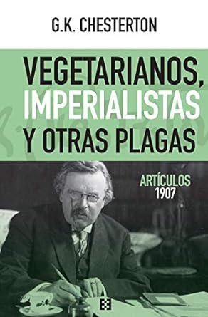 Vegetarianos, imperialistas y otras plagas. Artículos 1907