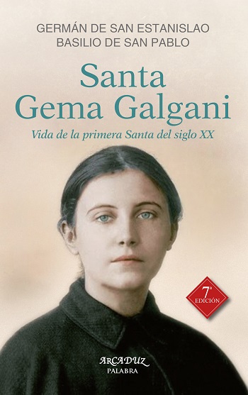 Santa Gema Galgani. Vida de la primera santa del siglo XX