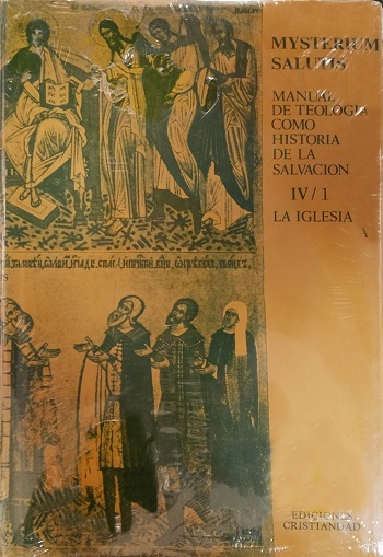 Mysterium Salutis. Manual de teología como historia de la salvación. Tomo IV/1.