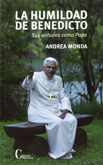 La humildad de Benedicto. Sus virtudes como Papa