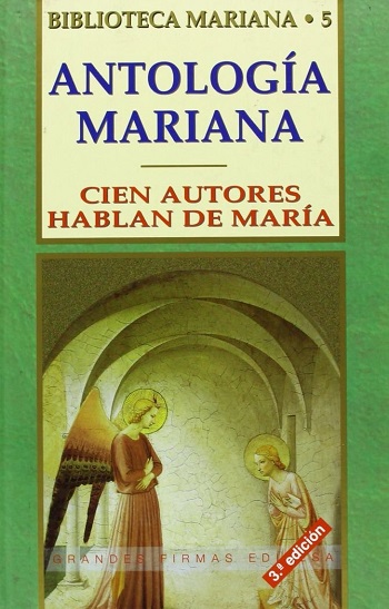 Antología Mariana: 100 autores hablan de María. Biblioteca Mariana 5. (Tapa dura)